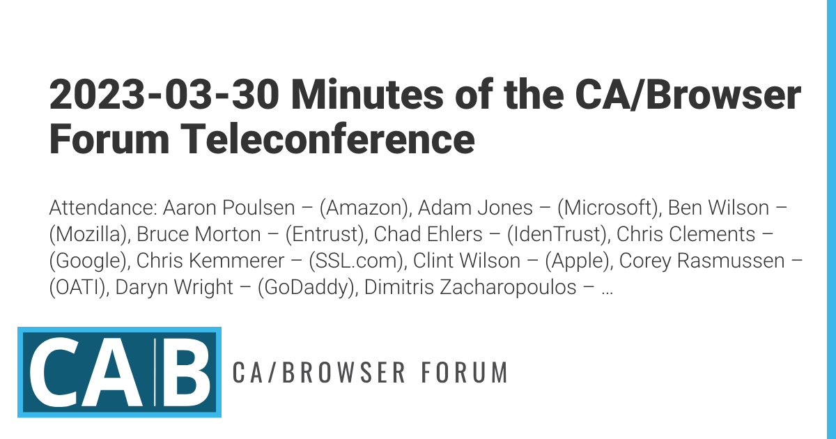 2023-03-30 Minutes of the CA/Browser Forum Teleconference | CA/Browser ...